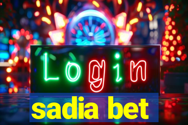 sadia bet